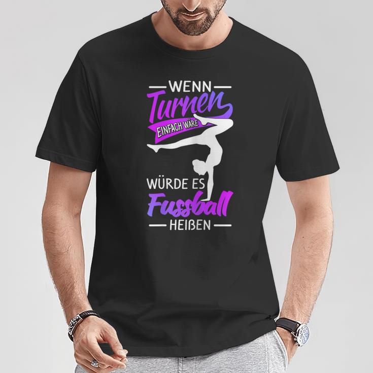 Wenn Turnen Einfach Wätde Es Fußball Heißen Wenn Turnnen T-Shirt Lustige Geschenke