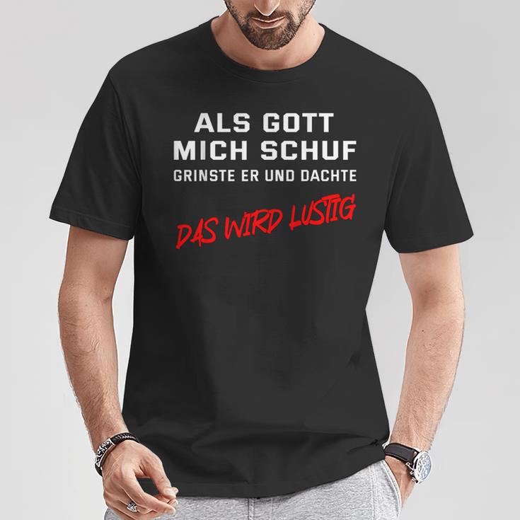 When God Schuf He Grinned And Thought Das Wird Lustig T-Shirt Lustige Geschenke