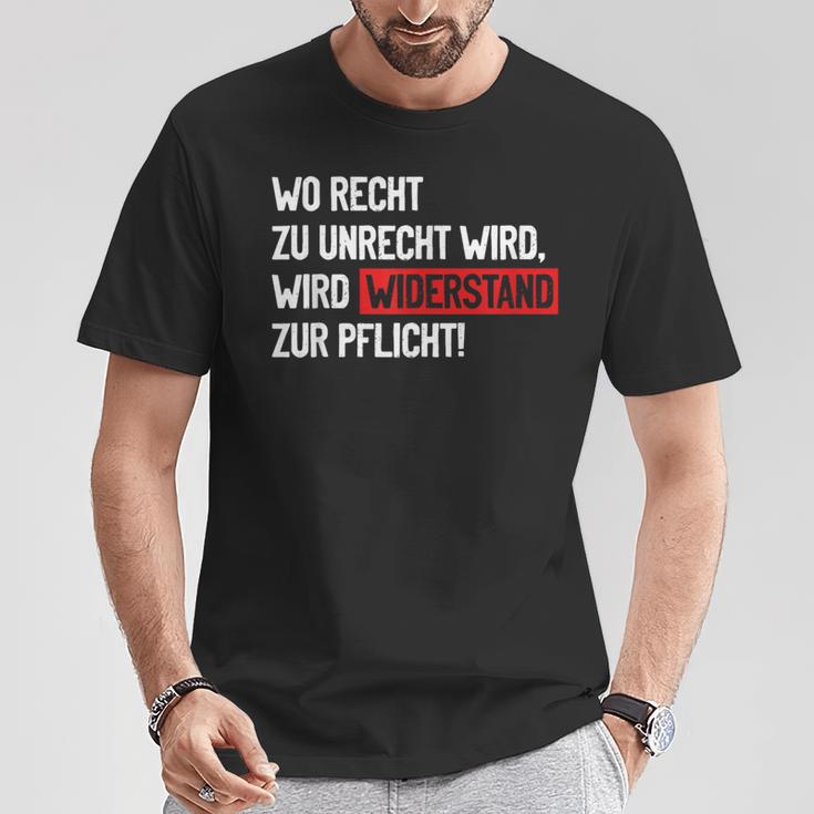 Wo Recht Zu Unrecht Wird Wird Widerstand Zur Pflicht T-Shirt Lustige Geschenke