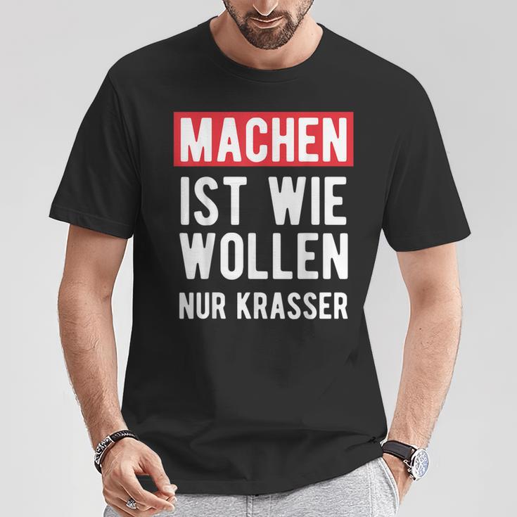 Make Is Like Wollen Nur Krasser Motif T-Shirt Lustige Geschenke