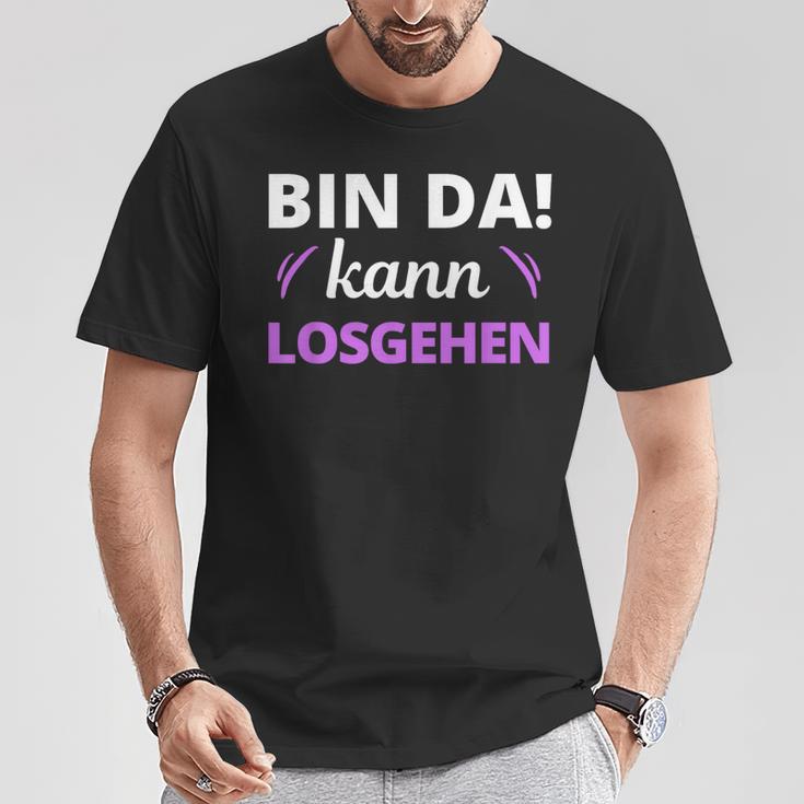 Women's Bin Da Kann Losgehen T-Shirt Lustige Geschenke