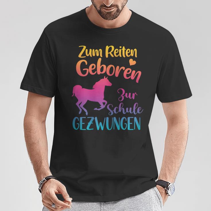 Zum Reiten Geboren Zur Schule Gezwungen Pferde T-Shirt Lustige Geschenke