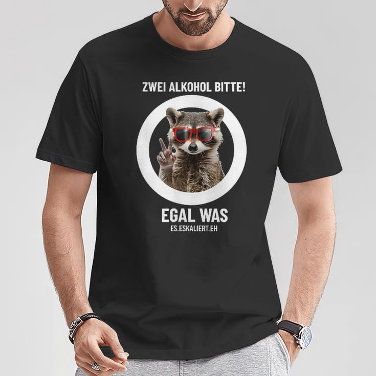 Zwei Alkohol Bitte Egal Was Es Escaliert Eh T-Shirt Lustige Geschenke