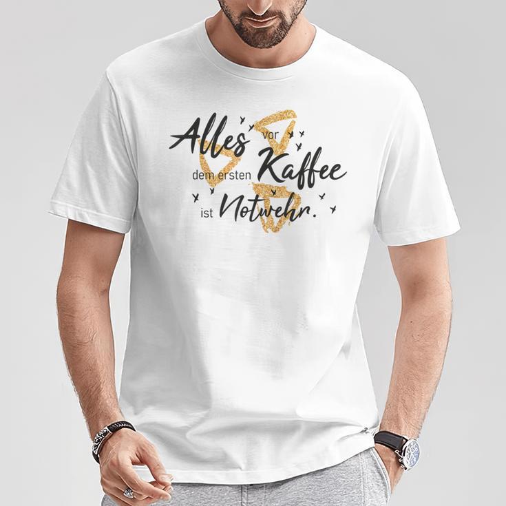 Allesor Dem Ersten Kaffee Ist Notwehr T-Shirt Lustige Geschenke