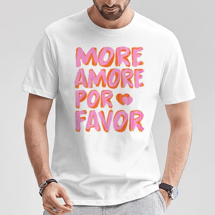 More Amore Por Favor X Mehr Liebe Selbstliebe Selflove T-Shirt Lustige Geschenke