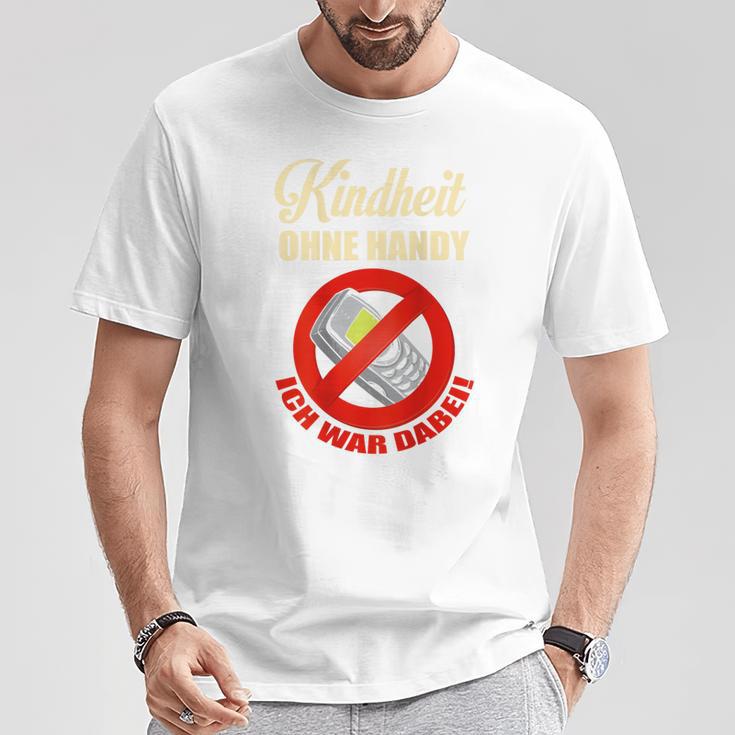 Backprint Kindheit Ohne Handy Ich War Dabei T-Shirt Lustige Geschenke