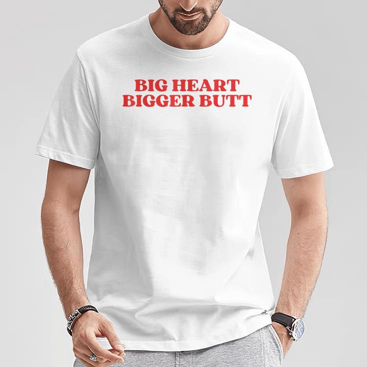 Big Heart Bigger Butt T-Shirt Lustige Geschenke