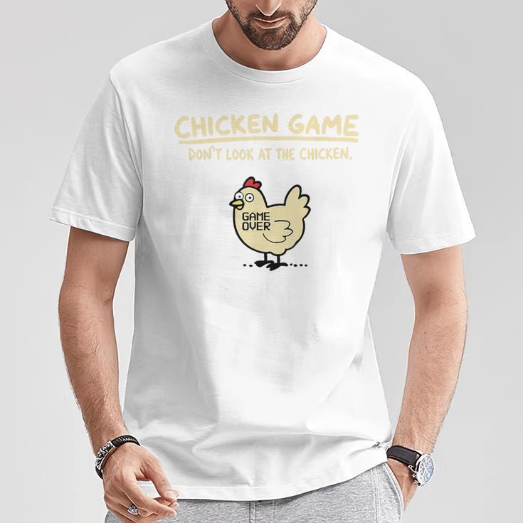 Chicken Game Dont Look At The Chicken T-Shirt | Seseable CA