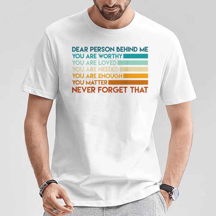 Dear Person Behind Me Dear Person Behind Me Du Bist T-Shirt Lustige Geschenke