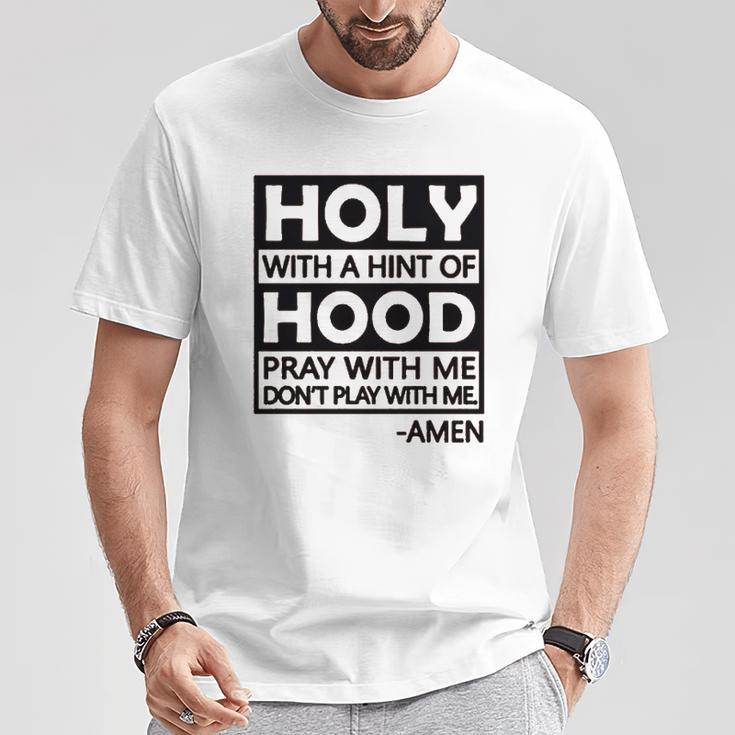 Holy with a hint of hood shirt sale