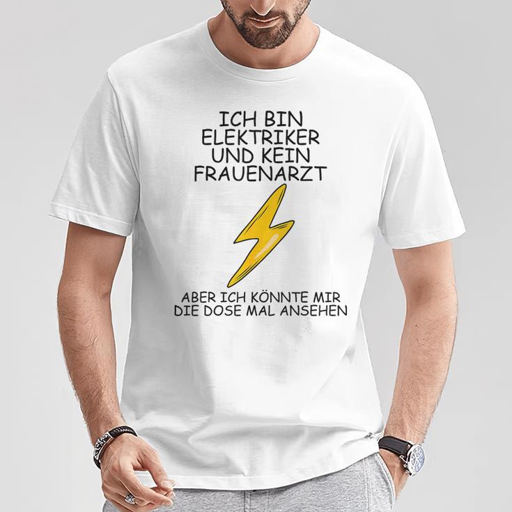 Ich Bin Elektroriker Und Kein Frauenarzt I'm T-Shirt Lustige Geschenke