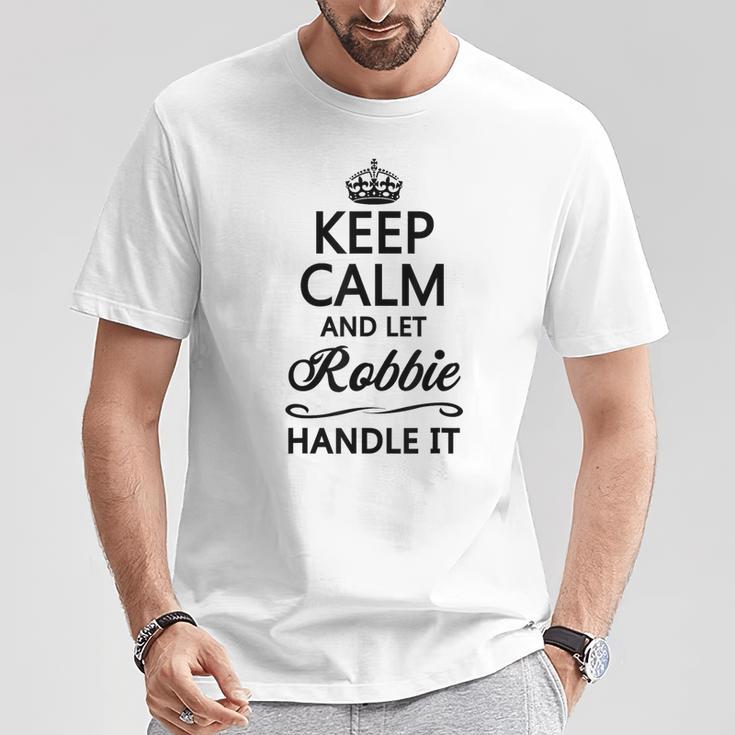 Keep Calm And Let Robbie Handle It Name T-Shirt Lustige Geschenke