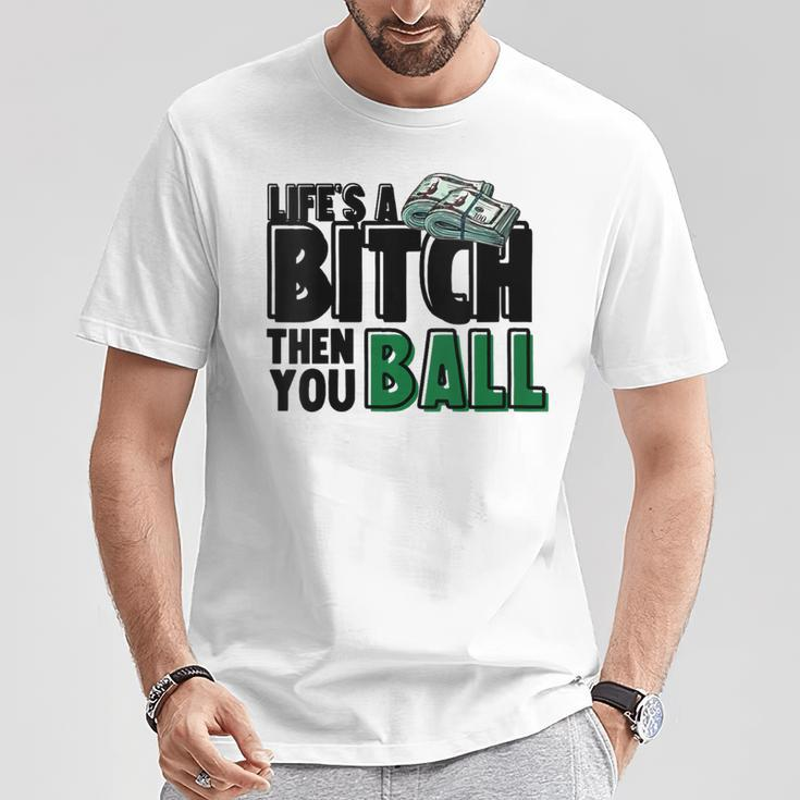Then You Ball Streetwear s Summer Graphic Prints T-Shirt Unique Gifts