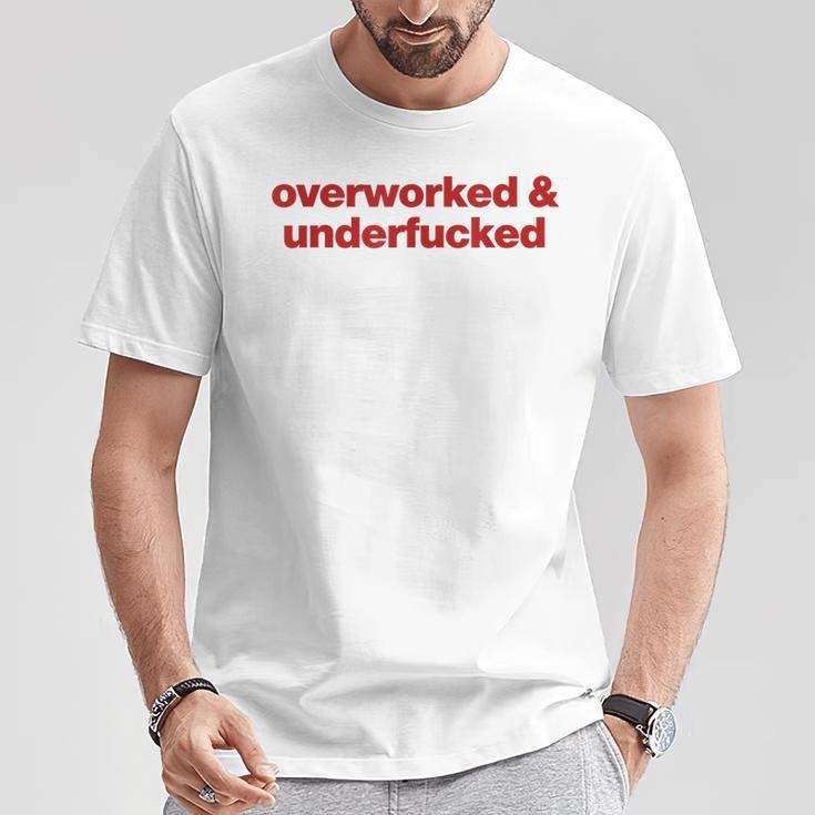 Overworked And Underfucked T-Shirt Lustige Geschenke