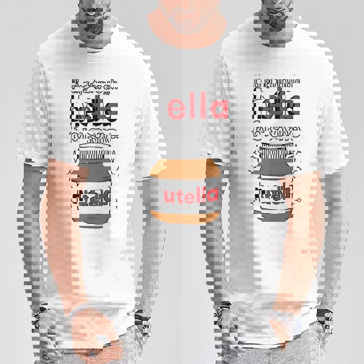 Passerei Attraverso Hella Per Un Po 'Di Abbigliamento Nutella Maglietta Regalos divertidos