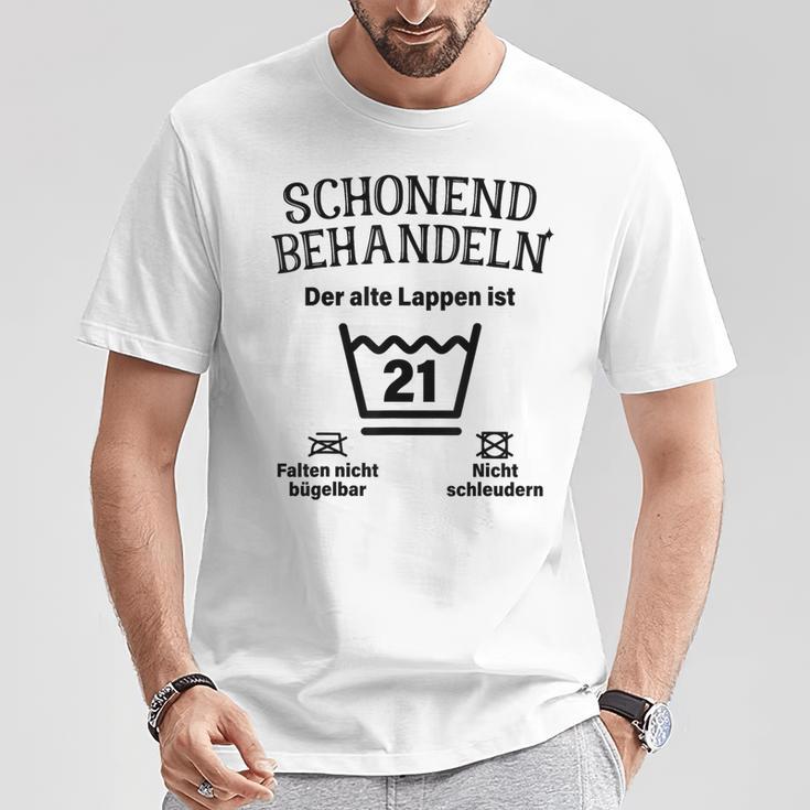 Schonend Treateln 21St Birthday Der Alte Lappen Ist 21 T-Shirt Lustige Geschenke