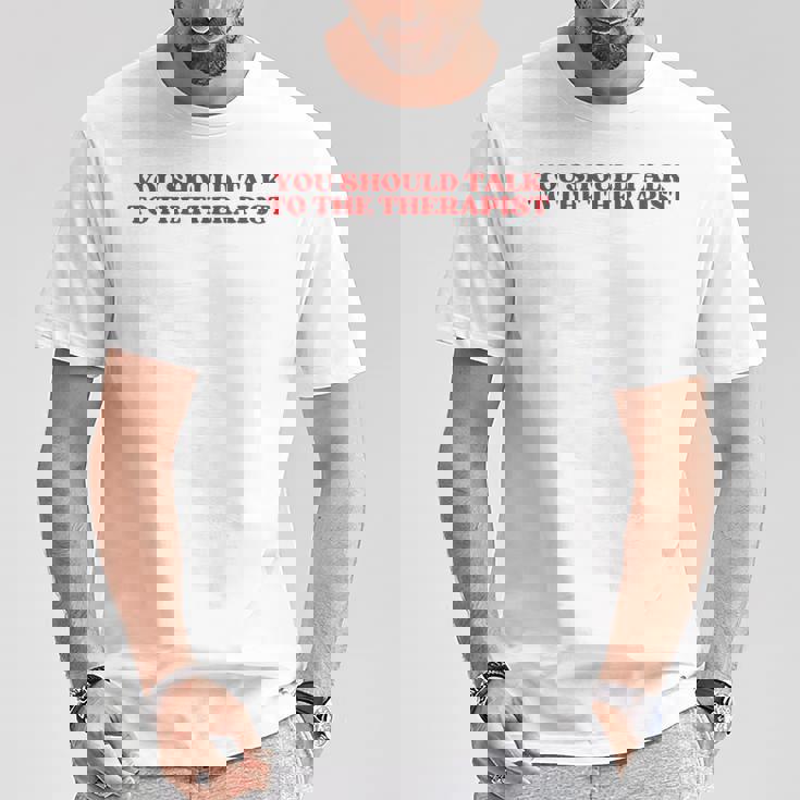 You Should Talk To The Therapist Y2k Aesthetic Maglietta Regalos divertidos