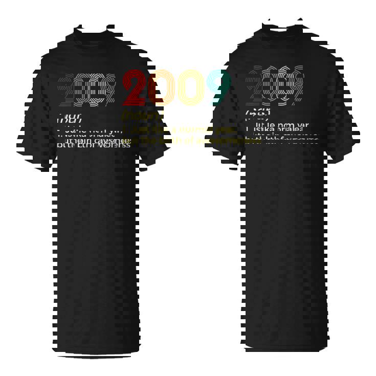 15 Años De Edad Divertido Hijo Y Niño 2009 15º Cumpleaños De 15 Años Camiseta unisex
