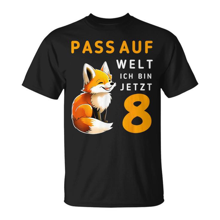 Achte Geburtstag Pass Auf Welt Ich Bin Jetzt 8 Acht T-Shirt