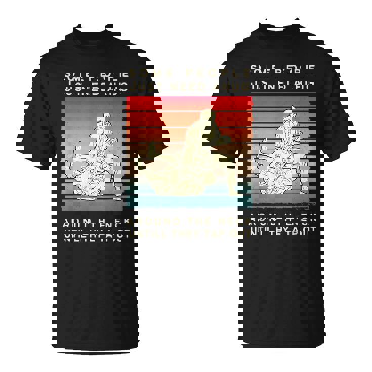 Algunas Personas Solo Necesitan Un Abrazo Divertido Bjj Brasileño Jiu Jitsu Camiseta unisex