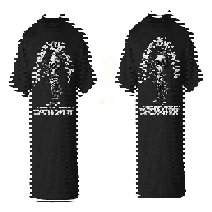 Apoya A Tu Esqueleto De Artista De Tatuajes Local Camiseta unisex