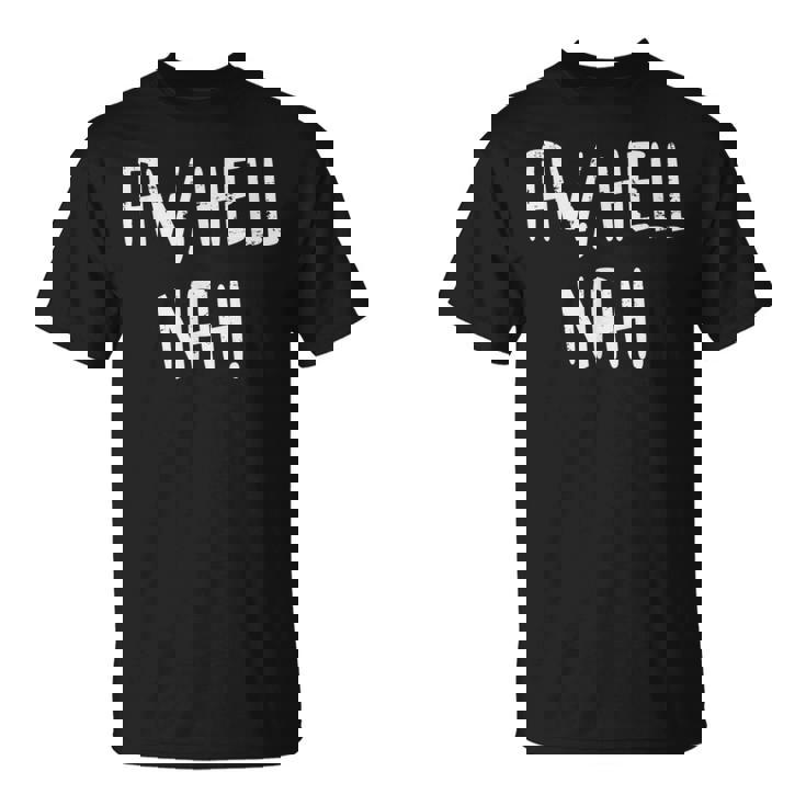 Aw Hell Nah Saying Meme Teen Slang T-Shirt