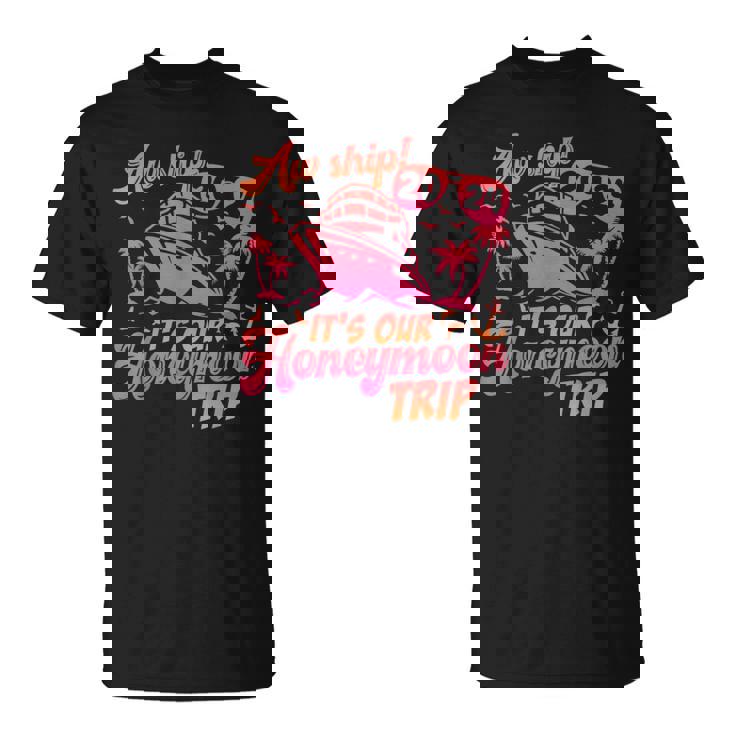 Aw Ship It’S Our Honeymoon Trip 2024 Just Married Cruise T-Shirt