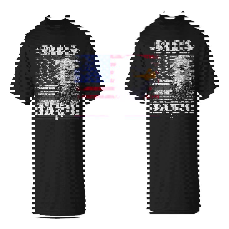 Bald Is Beautiful 4Th Of July Independence Day America Eagle T-Shirt
