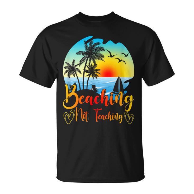 Beaching Not Teaching Lustiger Sommerlehrer Strandurlaub T-Shirt