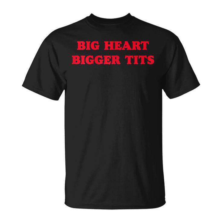 Big Heart Bigger Tits T-Shirt