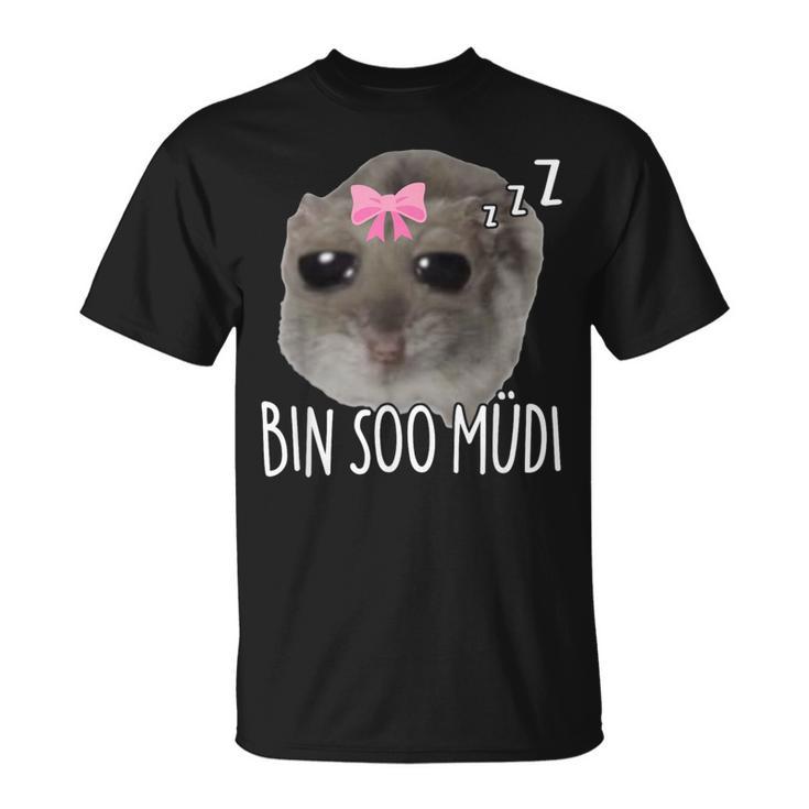 Bin Soo Müdi X So Müde Sad Hamster Sleep Meme Sleeping T-Shirt