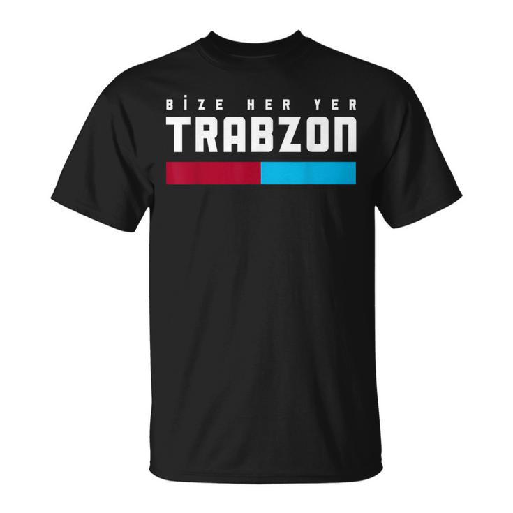 Bize Her Yer Trabzon S T-Shirt