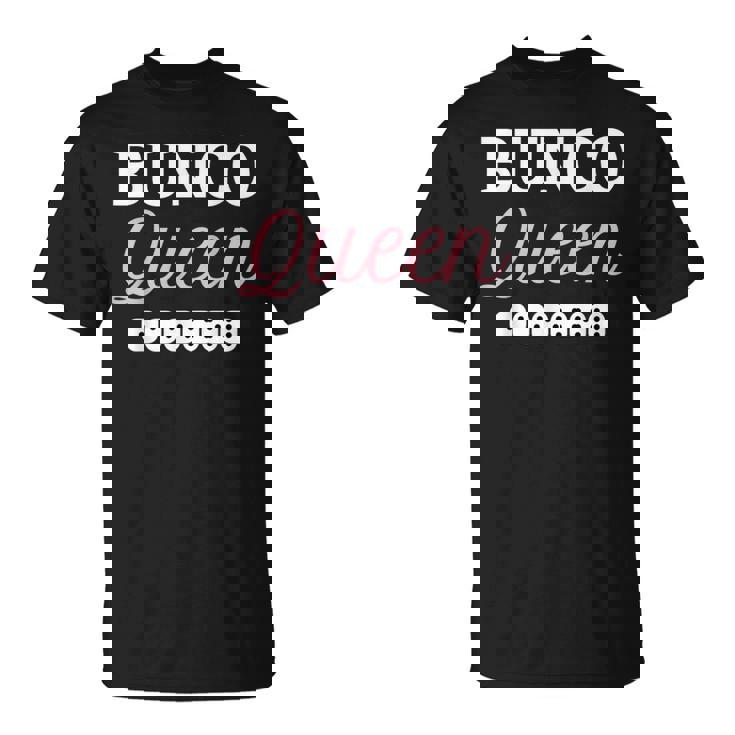 Bunco Queen Funny Player Game Night Party Prize Gift T-Shirt