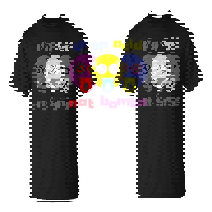 Caída Ácido No Bombas Camiseta unisex
