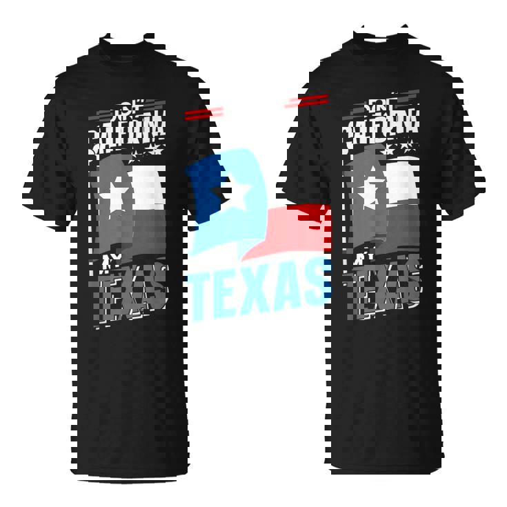 Californie Texas Texan Fierté Patriotique Dictons T-Shirt