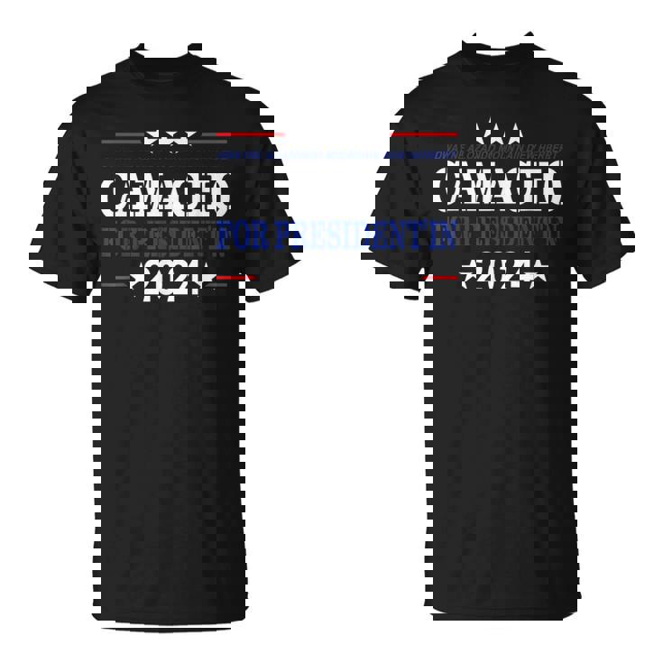 Camacho Para Presidente En 2024 Humor De Las Elecciones Presidenciales Camiseta unisex