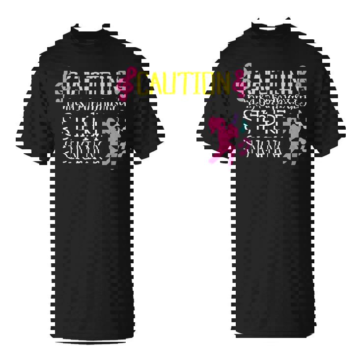 Caution May Start Singing For Singers Singer Girls T-Shirt