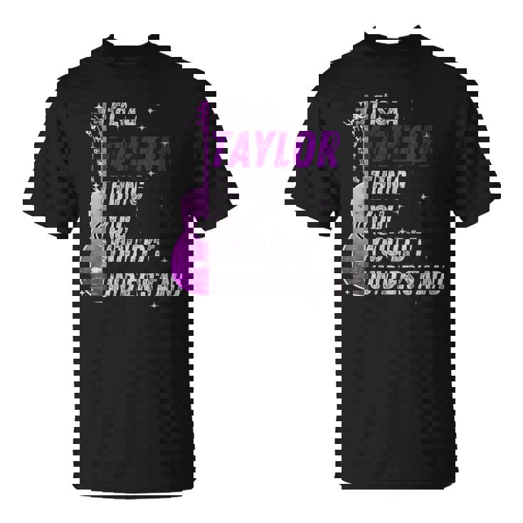 C'est Un Truc De Taylor Queous Ne Comprendriez Pas T-Shirt