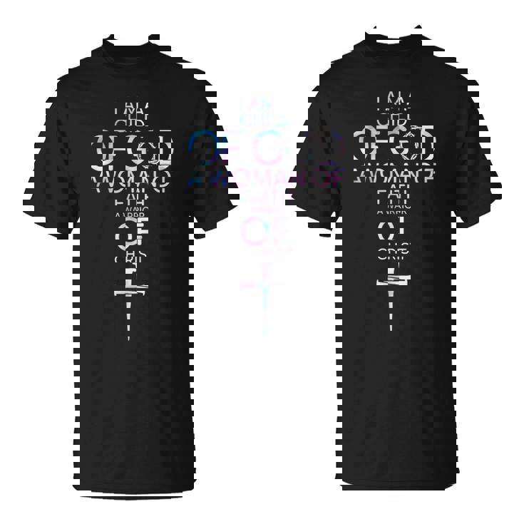 A Child Of God A Woman Of Faith A Warrior Of Christ Shirt A Child Of God A Woman Of Faith A Warrior Of Christ Shirt
