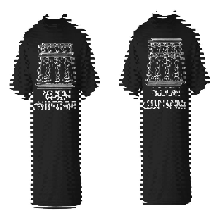 You Can Count On Me Abacus T-Shirt-Funny Math Teacher Tshirt You Can Count On Me Abacus T-Shirt-Funny Math Teacher Tshirt