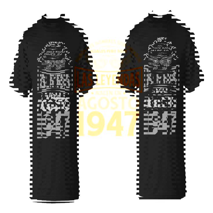 Cumpleaños Hombre Regalos Las Leyendas Agosto 1947 Camiseta unisex