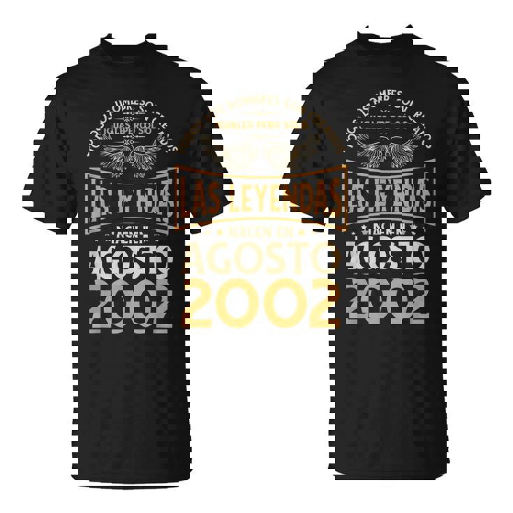 Cumpleaños Hombre Regalos Las Leyendas Agosto 2002 Camiseta unisex