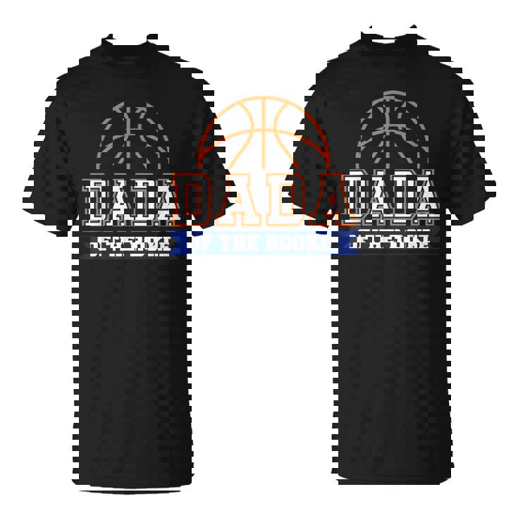 Dada Of Rookie 1St Birthday Basketball Theme Matching Party T-Shirt