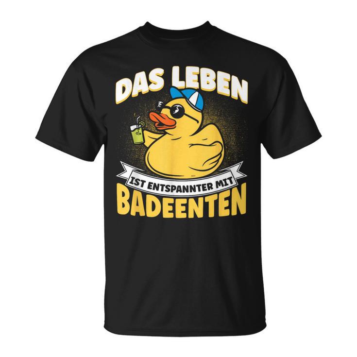 Das Leben Ist Relaxter Mit Badeduck T-Shirt