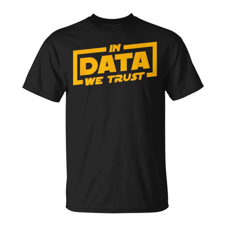 In Data We Trust Programmer & Big Data T-Shirt