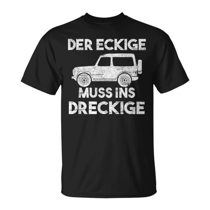 Der Eckige Muss Ins Dirckige Off-Road Off-Road T-Shirt