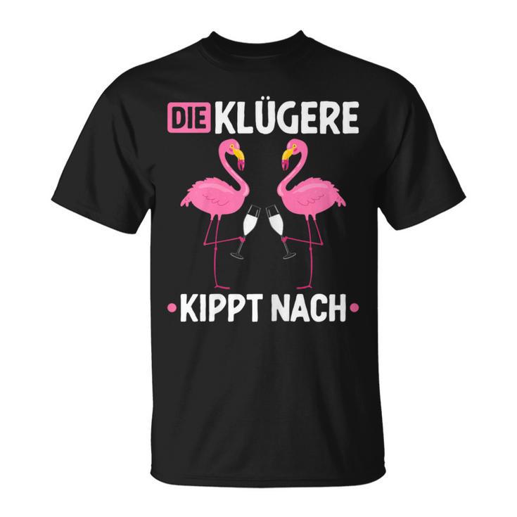 Die Klügere Kippt Nach Malle Mädels Saufen Jga Prosecco Sekt T-Shirt