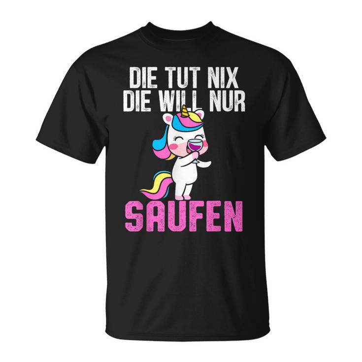 Die Tut Nix Die Will Nur Saufen Unicorn Saying Women's T-Shirt