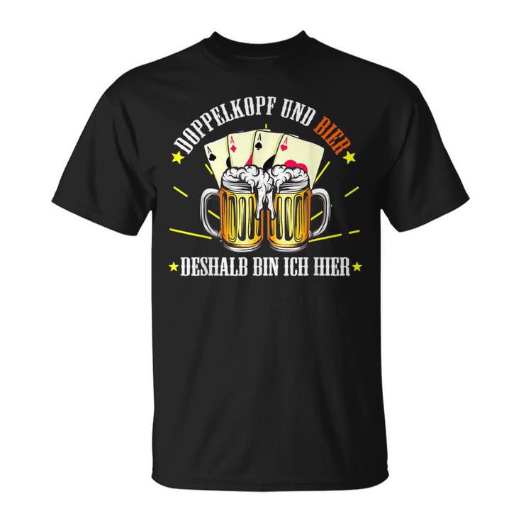 Doppelkopf And Bier Deshalb Bin Ich Hier Doppelkopf T-Shirt