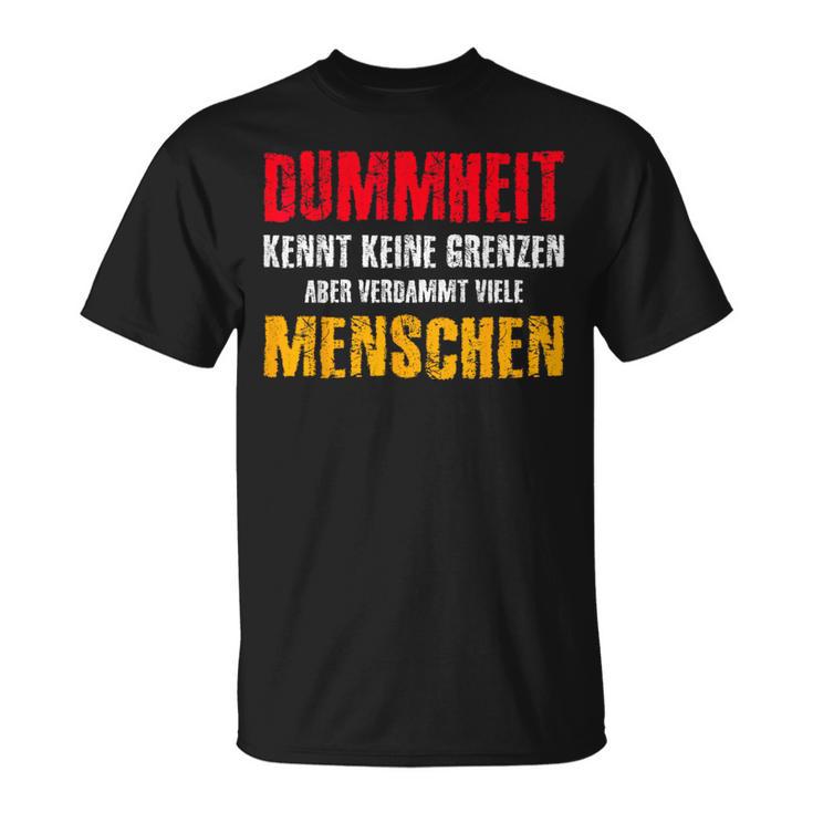 Dummheit Kissen Keine Grenzen T-Shirt